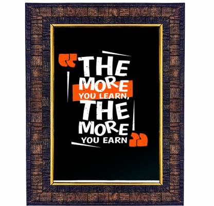 HAWAI Motivational Quote "The More You Learn the More You Earn" Photo Synthetic Frame Digital Reprint 13.5 inch x 10 inch Painting