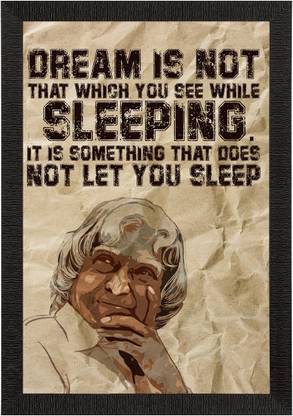 eCraftIndia DREAM is not that which you see while SLEEPING, It is something that doesn't let you sleep A. P. J. Abdul Kalam Motivational Quote Satin Matt Texture UV Art Painting Ink 20 inch x 14 inch Painting