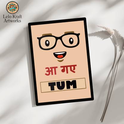LELO Kraft Artworks Dilli Swag Edition-Aa Gaye Tum? Ab Masti Shuru! A4 Frame Digital Reprint 11.69 inch x 8.26 inch Painting