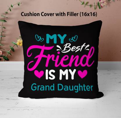 NH10 DESIGNS Grand Daughter Printed Cushion Pillow For GrandDaughter 16x16 inch MBFIM16CU1 59 Microfibre Solid Cushion Pack of 1
