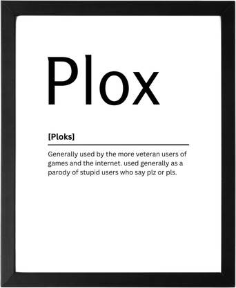 plox 9.5 X 11.5 UNFRAMED Dictionary Definition Art Print Poster Wall Office Home Decor Minimalist Funny Quote Meaning Enhanced Paper Poster Paper Print