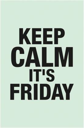 Inephos 'Keep Calm Its Friday' Poster Paper Print