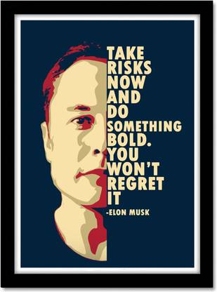 Elon Musk Art printMotivational Quote Framed Poster for Room & Office(10x13 inch,Framed) Acrylic Sheet Paper Print