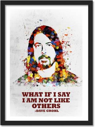Dave Grohl Motivational Quote framed Poster for Room & Office(10x13 inch,Framed) Paper Print