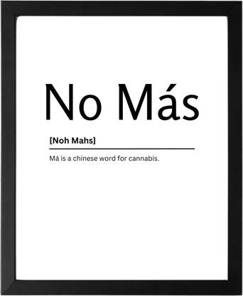 No Mäs 9.5 X 11.5 UNFRAMED Dictionary Definition Art Print Poster Wall Office Home Decor Minimalist Funny Quote Meaning Enhanced Paper Poster Paper Print