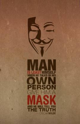 Quotes & Motivation Poster 'Man Is Least Himself When He Talks In His Own Person. Give Him A Mask, And He Will Tell You The Truth' Paper Poster Printed (12 inch X 18 inch, Rolled) for Room & Office Paper Print