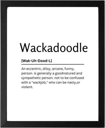 Wackadoodle 9.5 X 11.5 UNFRAMED Dictionary Definition Art Print Poster Wall Office Home Decor Minimalist Funny Quote Meaning Enhanced Paper Poster Paper Print