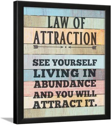 Chaka Chaundh -Law of Attraction Quotes Wall Frames Decor -Law of Attraction Framed Posters- Law of Attraction Framed Posters – Law of Attraction Framed Posters- (14 X 11 Inches) Paper Print