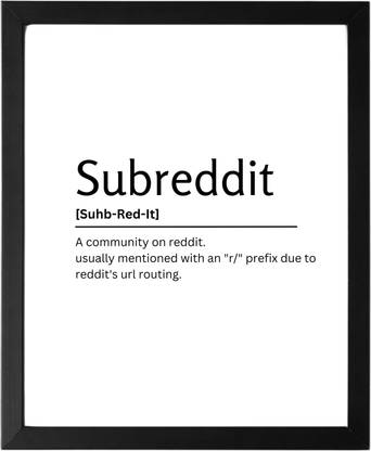 Subreddit 9.5 X 11.5 UNFRAMED Dictionary Definition Art Print Poster Wall Office Home Decor Minimalist Funny Quote Meaning Enhanced Paper Poster Paper Print