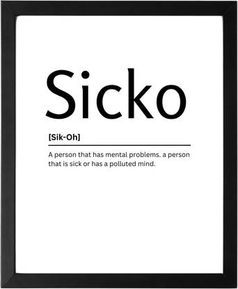 Sicko 9.5 X 11.5 UNFRAMED Dictionary Definition Art Print Poster Wall Office Home Decor Minimalist Funny Quote Meaning Enhanced Paper Poster Paper Print