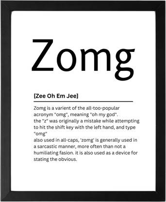 Zomg 9.5 X 11.5 UNFRAMED Dictionary Definition Art Print Poster Wall Office Home Decor Minimalist Funny Quote Meaning Enhanced Paper Poster Paper Print