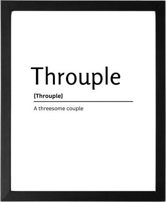 Throuple 9.5 X 11.5 UNFRAMED Dictionary Definition Art Print Poster Wall Office Home Decor Minimalist Funny Quote Meaning Enhanced Paper Poster Paper Print