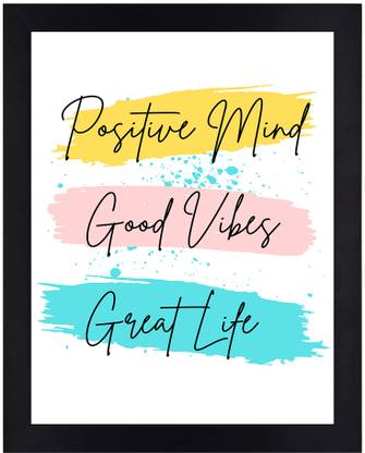 Positive Mind Good Vibes Great Life Motivational Poster -Paper Print- Framed-12x8 Inches Paper Print