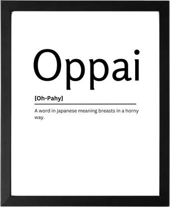 Oppai 9.5 X 11.5 UNFRAMED Dictionary Definition Art Print Poster Wall Office Home Decor Minimalist Funny Quote Meaning Enhanced Paper Poster Paper Print