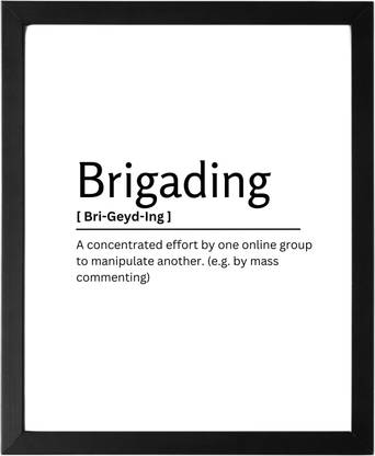Brigading 9.5 X 11.5 UNFRAMED Dictionary Definition Art Print Poster Wall Office Home Decor Minimalist Funny Quote Meaning Enhanced Paper Poster Paper Print