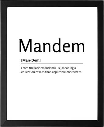 Mandem 9.5 X 11.5 UNFRAMED Dictionary Definition Art Print Poster Wall Office Home Decor Minimalist Funny Quote Meaning Enhanced Paper Poster Paper Print