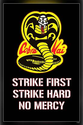 Cobra Kai Cobra Karate Kid No Mercy Strike First Strike Hard Matte Finish Poster P-11267 Paper Print