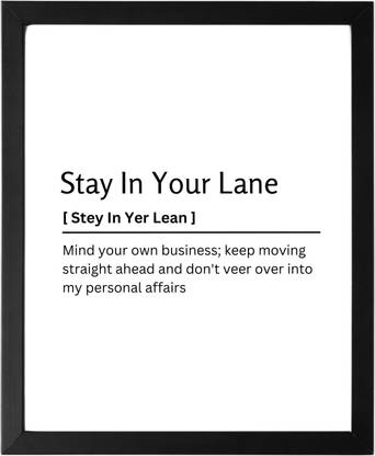Stay In Your Lane 9.5 X 11.5 UNFRAMED Dictionary Definition Art Print Poster Wall Office Home Decor Minimalist Funny Quote Meaning Enhanced Paper Poster Paper Print
