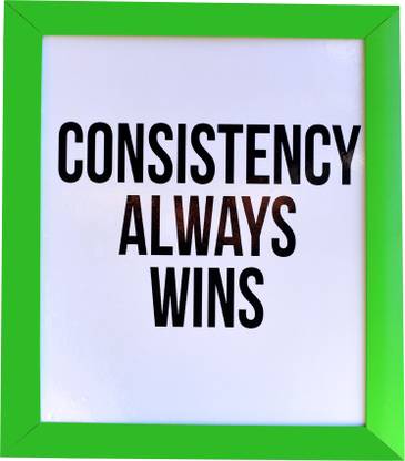 CONSISTENCY ALWAYS WINS Motivational Quotes Wall Art Painting, Framed Paintings 3D Poster