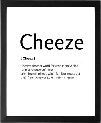 Cheeze 9.5 X 11.5 UNFRAMED Dictionary Definition Art Print Poster Wall Office Home Decor Minimalist Funny Quote Meaning Enhanced Paper Poster Paper Print