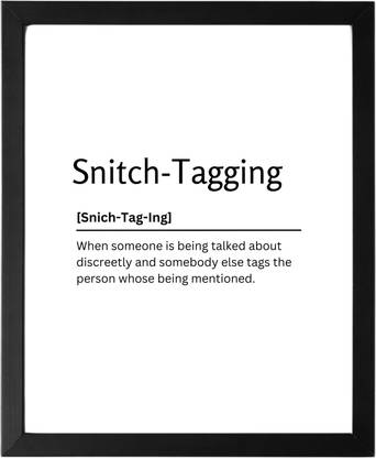 Snitch-Tagging 9.5 X 11.5 UNFRAMED Dictionary Definition Art Print Poster Wall Office Home Decor Minimalist Funny Quote Meaning Enhanced Paper Poster Paper Print