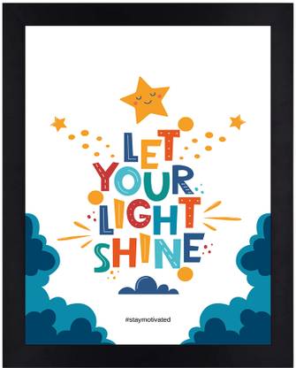Let Your Light Shine Abstract Motivational Quote Wall Frame Poster- Paper Print- Framed-12x8 Inches Paper Print