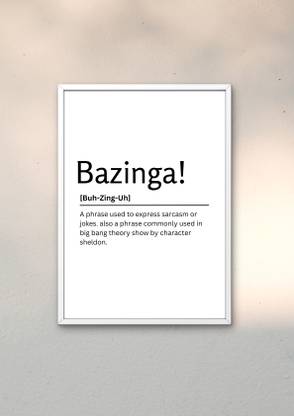 Bazinga! 9.5 X 11.5 UNFRAMED Dictionary Definition Art Print Poster Wall Office Home Decor Minimalist Funny Quote Meaning Enhanced Paper Poster Paper Print