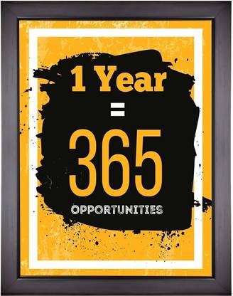 1 YEAR=365 OPPORTUNITIES MOTIVATION QUOTES SELF ADHESIVE POSTER Fine Art Print