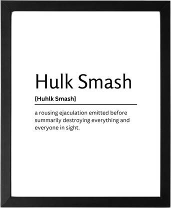 Hulk Smash 9.5 X 11.5 UNFRAMED Dictionary Definition Art Print Poster Wall Office Home Decor Minimalist Funny Quote Meaning Enhanced Paper Poster Paper Print