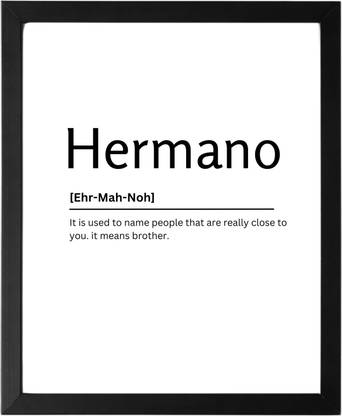 Hermano 9.5 X 11.5 UNFRAMED Dictionary Definition Art Print Poster Wall Office Home Decor Minimalist Funny Quote Meaning Enhanced Paper Poster Paper Print