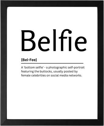 Belfie 9.5 X 11.5 UNFRAMED Dictionary Definition Art Print Poster Wall Office Home Decor Minimalist Funny Quote Meaning Enhanced Paper Poster Paper Print