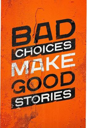 Motivation poster Bad Choices Make Good Stories Paper Print