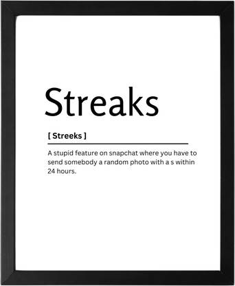 Streaks 9.5 X 11.5 UNFRAMED Dictionary Definition Art Print Poster Wall Office Home Decor Minimalist Funny Quote Meaning Enhanced Paper Poster Paper Print