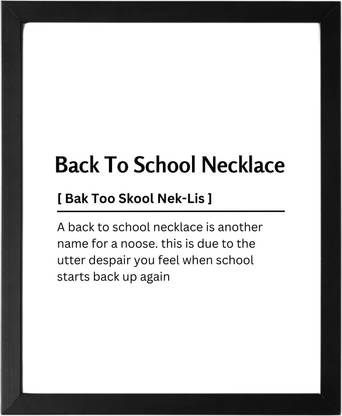 Back To School Necklace 9.5 X 11.5 UNFRAMED Dictionary Definition Art Print Poster Wall Office Home Decor Minimalist Funny Quote Meaning Enhanced Paper Poster Paper Print