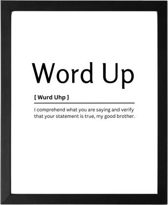 Word Up 9.5 X 11.5 UNFRAMED Dictionary Definition Art Print Poster Wall Office Home Decor Minimalist Funny Quote Meaning Enhanced Paper Poster Paper Print