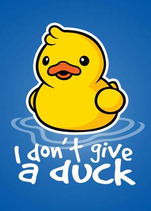I Don't Give a Duck Poster for Home Decoration With Adhesive Tape Paper Print