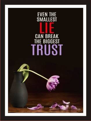 Even The Smallest Lie Can Break The Biggest Trust Photographic Paper