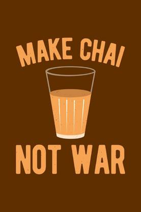 Make chai not war Fine Art Print