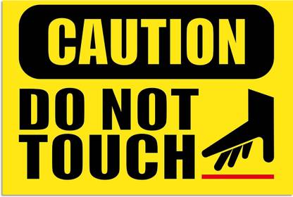 Caution Do not Touch Sign Poster Paper Print