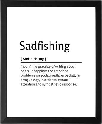 Sadfishing 9.5 X 11.5 UNFRAMED Dictionary Definition Art Print Poster Wall Office Home Decor Minimalist Funny Quote Meaning Enhanced Paper Poster Paper Print