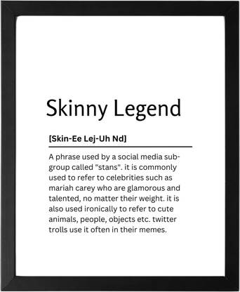 Skinny Legend 9.5 X 11.5 UNFRAMED Dictionary Definition Art Print Poster Wall Office Home Decor Minimalist Funny Quote Meaning Enhanced Paper Poster Paper Print
