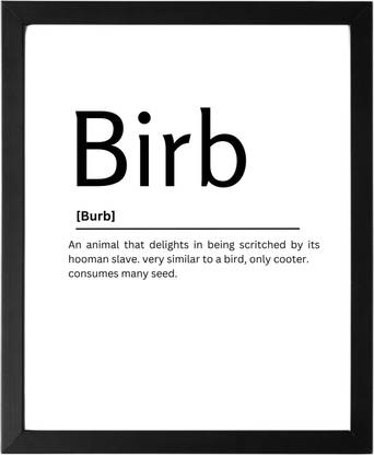 Birb 9.5 X 11.5 UNFRAMED Dictionary Definition Art Print Poster Wall Office Home Decor Minimalist Funny Quote Meaning Enhanced Paper Poster Paper Print