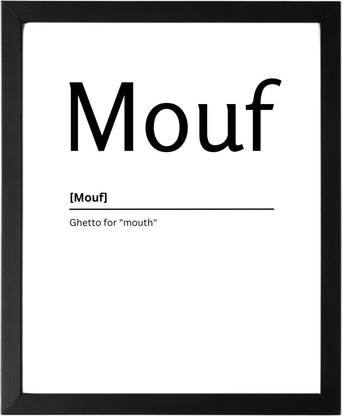 Mouf 9.5 X 11.5 UNFRAMED Dictionary Definition Art Print Poster Wall Office Home Decor Minimalist Funny Quote Meaning Enhanced Paper Poster Paper Print