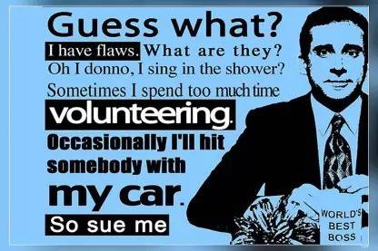 Michael Scott S Funny Motivational .Guess What ? Matte Finish Poster Paper Print (18 inch X 12 inch Paper Print