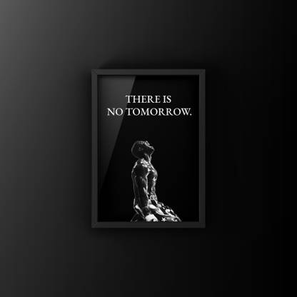 MOTIVATIONAL POSTER (THERE IS NO TOMORROW) Photographic Paper