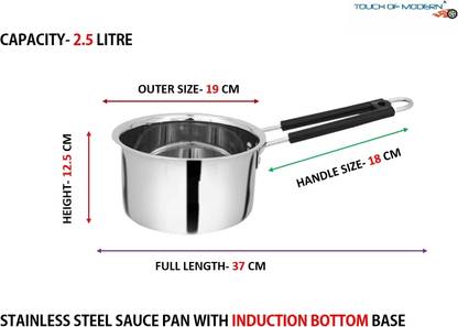 TOUCH OF MODERN STAINLESS STEEL SAUCE PAN WITH INDUCTION BOTTOM BASE Sauce Pan 19 cm diameter 2.5 L capacity