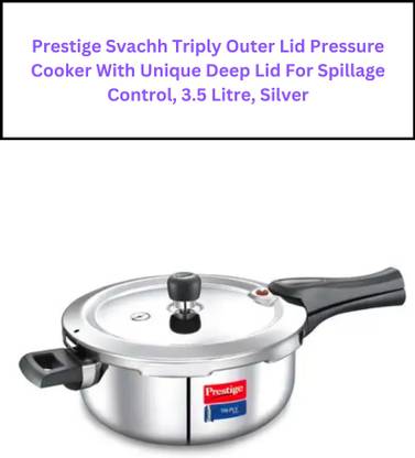 Prestige Svachh Triply Outer Lid, with Unique Deep Lid for Spillage Control 3.5 L Outer Lid Induction Bottom Pressure Cooker