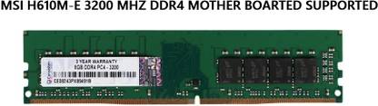 CONSISTEN DDR 4 SERIES MSI H610M-E 3200 MHZ MOTHER BOARD SUPPORTED DDR4 8 GB (Dual Channel) PC DDR4 RAM (8gb ddr 4 Ram For MSI H610M-E mother board Supported)