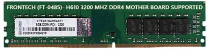 CONSISTEN DDR 4 SERIES FRONTECH (FT-0485)- H610 3200 MHZ MOTHER BOARD SUPPORTED DDR4 8 GB (Dual Channel) PC DDR4 RAM (8gb ddr 4 Ram For FRONTECH (FT-0485)- H610 mother board Supported)