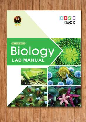 Evergreen Lab Manual Of Biology For Class 12th CBSE 2024